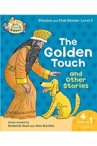 Oxford Reading Tree Read with Biff, Chip & Kipper: Level 6 Phonics & First Stories: The Golden Touch and Other Stories