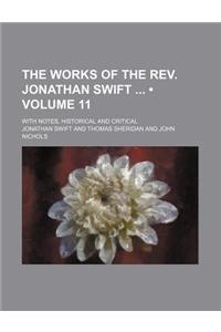 The Works of the REV. Jonathan Swift (Volume 11); With Notes, Historical and Critical