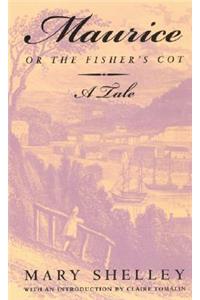 "Maurice", or "the Fisher's Cot": A Tale
