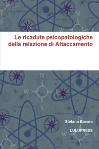 ricadute psicopatologiche della relazione di Attaccamento