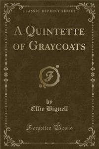A Quintette of Graycoats (Classic Reprint)