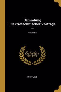 Sammlung Elektrotechnischer Vorträge ...; Volume 2