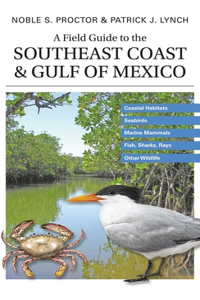 Field Guide to the Southeast Coast & Gulf of Mexico