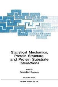 Statistical Mechanics, Protein Structure, and Protein Substrate Interactions