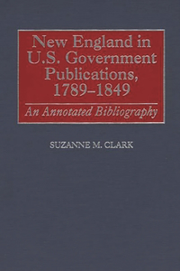 New England in U.S. Government Publications, 1789-1849