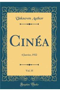 Cinéa, Vol. 35: 6 Janvier, 1922 (Classic Reprint)