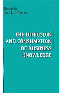 Diffusion and Consumption of Business Knowledge