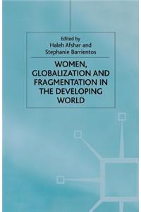 Women, Globalization and Fragmentation in the Developing World