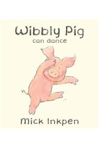 Wibbly Pig Can Dance