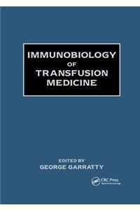 Immunobiology of Transfusion Medicine
