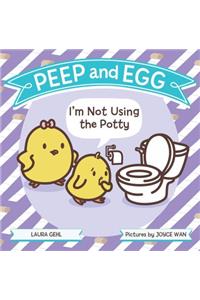 Peep and Egg: I'm Not Using the Potty