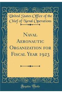 Naval Aeronautic Organization for Fiscal Year 1923 (Classic Reprint)