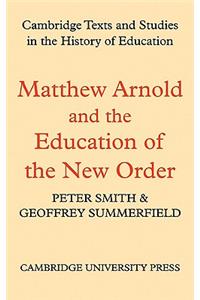 Matthew Arnold and the Education of the New Order