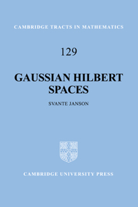 Gaussian Hilbert Spaces