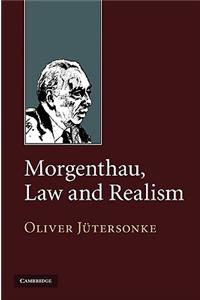 Morgenthau, Law and Realism