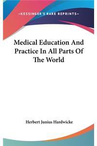 Medical Education And Practice In All Parts Of The World