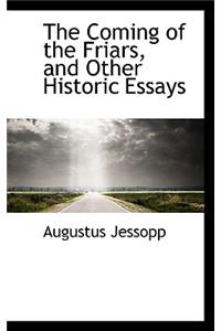 The Coming of the Friars, and Other Historic Essays