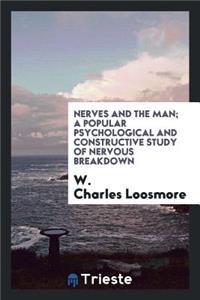 Nerves and the Man; A Popular Psychological and Constructive Study of Nervous Breakdown