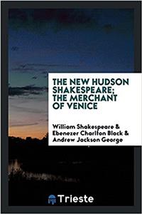 The New Hudson Shakespeare; The merchant of Venice