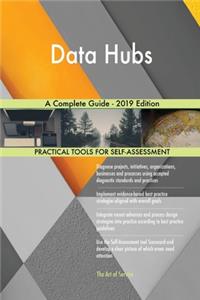 Data Hubs A Complete Guide - 2019 Edition