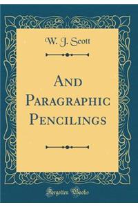 And Paragraphic Pencilings (Classic Reprint)