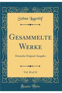 Gesammelte Werke, Vol. 10 of 12: Deutsche Original-Ausgabe (Classic Reprint)