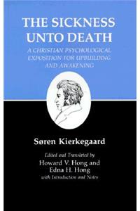 Sickness Unto Death: A Christian Psychological Exposition for Upbuilding and Awakening