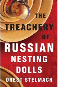 Treachery of Russian Nesting Dolls