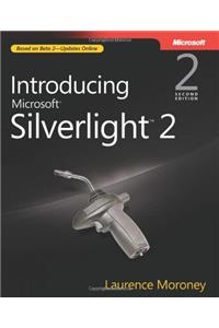 Introducing Microsoft® Silverlight(TM) 2, Second Edition (PRO-Developer)