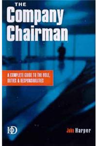 The Company Chairman: A Guide to the Role and Responsibilities