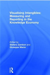 Visualising Intangibles: Measuring and Reporting in the Knowledge Economy