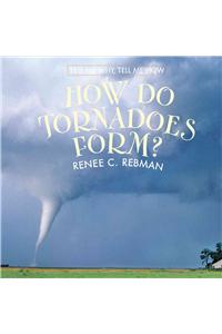 How Do Tornadoes Form?