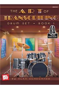 Art of Transcribing - Drum Set, Book 1