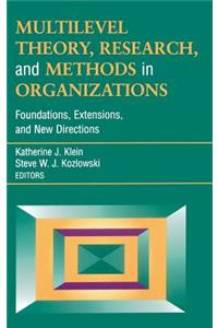 Multilevel Theory, Research, and Methods in Organizations