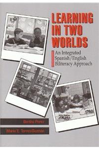 Learning in Two Worlds: An Integrated Spanish/English Biliteracy Approach