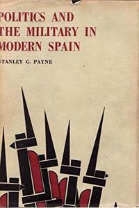 Politics and the Military in Modern Spain