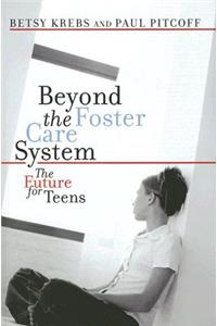 Beyond the Foster Care System: The Future for Teens