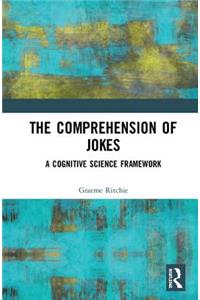 The Comprehension of Jokes