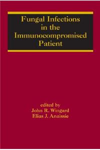 Fungal Infections in the Immunocompromised Patient