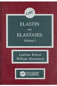 Elastin and Elastases, Volume I