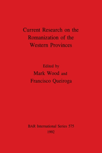 Current Research on the Romanisation of the Western Provinces