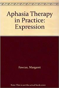 Aphasia Therapy in Practice : Expression