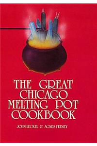 Great Chicago Melting Pot Cookbook