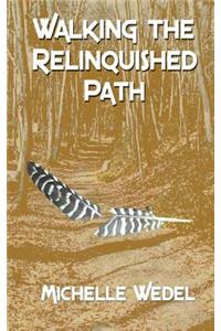 Walking the Relinquished Path