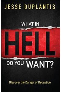 What in Hell Do You Want?