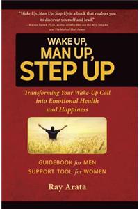 Wake Up, Man Up, Step Up