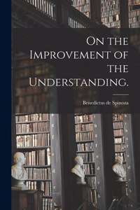 On the Improvement of the Understanding.