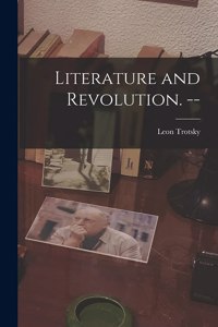 Literature and Revolution. --