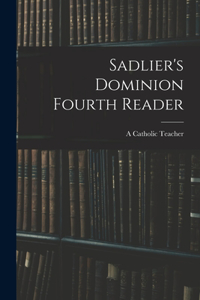 Sadlier's Dominion Fourth Reader