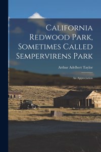 California Redwood Park, Sometimes Called Sempervirens Park
